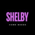 Shelby Home Needs